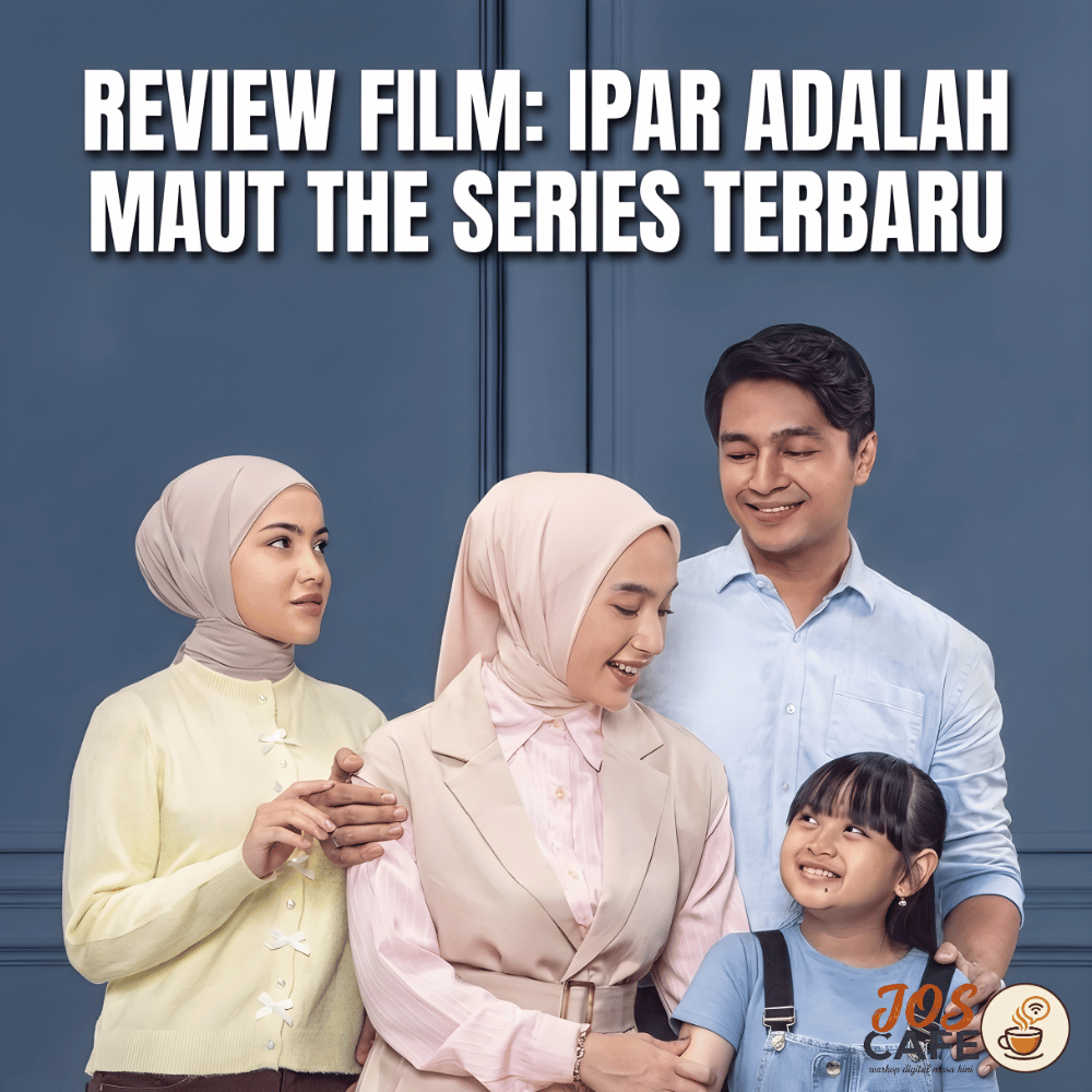 Review Jujur Film Ipar Adalah Maut The Series : Plot Twist-nya Bikin Satu Bioskop Teriak Histeris! Worth It Ditonton?